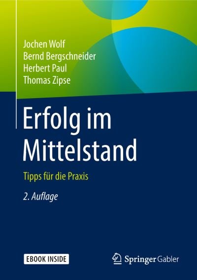 Erfolg im Mittelstand - Wolf - Books -  - 9783658227623 - November 3, 2018