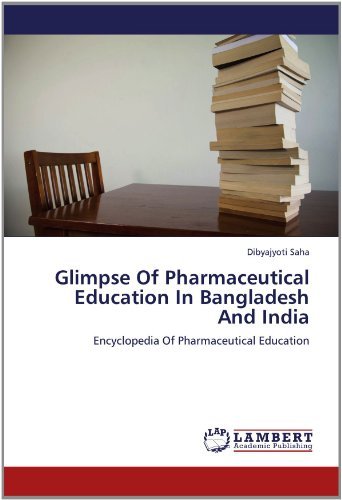 Cover for Dibyajyoti Saha · Glimpse of Pharmaceutical Education in Bangladesh and India: Encyclopedia of Pharmaceutical Education (Taschenbuch) (2012)