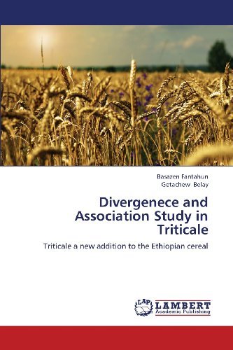 Cover for Getachew Belay · Divergenece and Association Study in Triticale: Triticale a New Addition to the Ethiopian Cereal (Pocketbok) (2013)