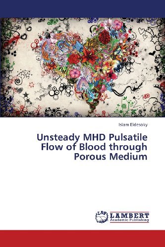 Cover for Islam Eldesoky · Unsteady Mhd Pulsatile Flow of Blood Through Porous Medium (Paperback Bog) (2013)