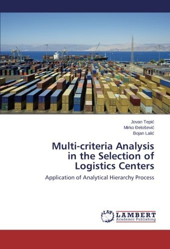 Cover for Bojan Lalic · Multi-criteria Analysis in the Selection of Logistics Centers: Application of Analytical Hierarchy Process (Taschenbuch) (2014)