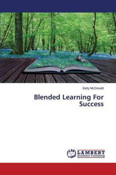 Blended Learning For Success - McDonald - Livros - - 9783659796623 - 22 de outubro de 2015