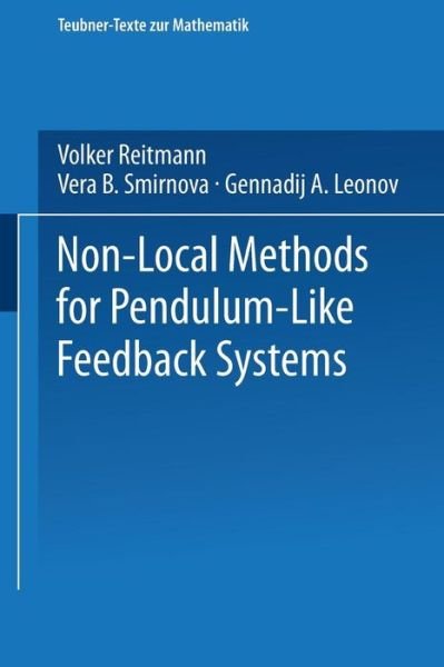 Cover for Volker Reitmann · Non-Local Methods for Pendulum-Like Feedback Systems - Teubner-Texte Zur Mathematik (Taschenbuch) [Softcover Reprint of the Original 1st 1992 edition] (2013)