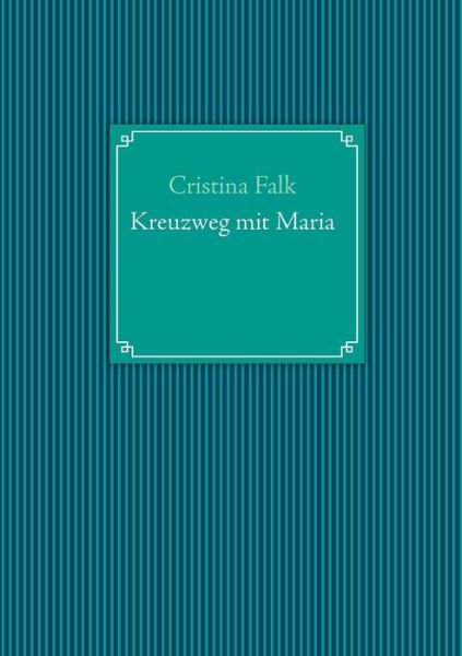 Cover for Cristina Falk · Kreuzweg Mit Maria (Paperback Book) [German edition] (2014)