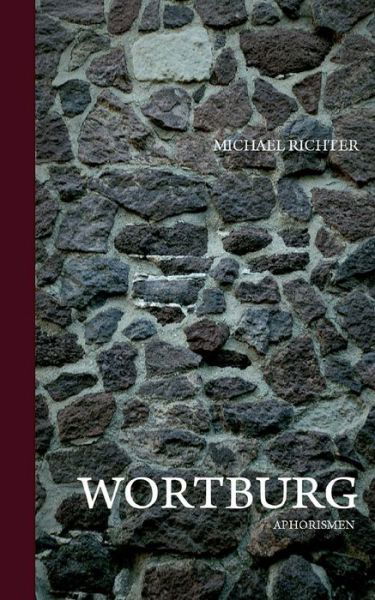 Michael Richter · Wortburg (Paperback Book) [German edition] (2013)