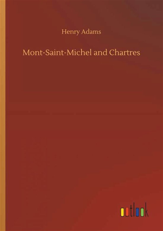 Cover for Adams · Mont-Saint-Michel and Chartres (Bok) (2019)