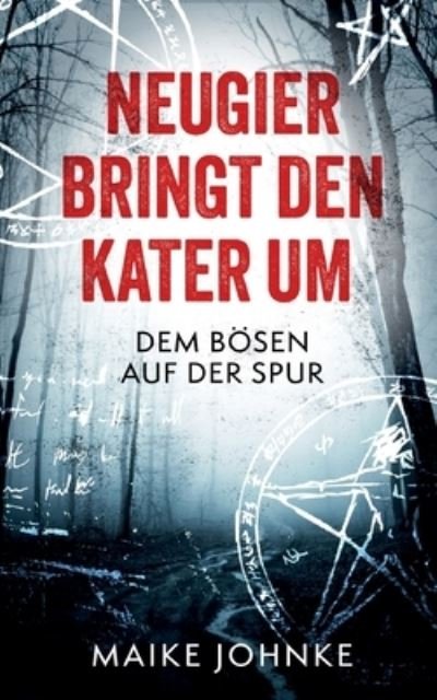 Neugier bringt den Kater um - Maike Johnke - Bøker - Books on Demand - 9783734709623 - 21. februar 2023