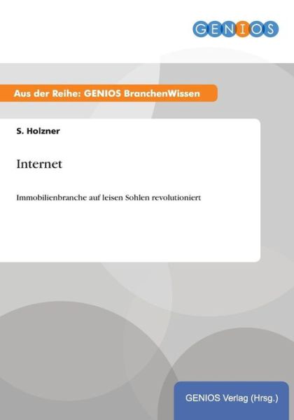 Cover for S Holzner · Internet: Immobilienbranche auf leisen Sohlen revolutioniert (Paperback Book) (2015)