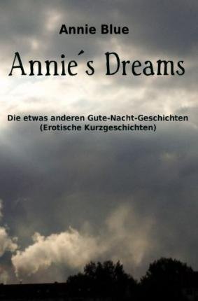 Annie s Dreams - Blue - Books -  - 9783741824623 - 