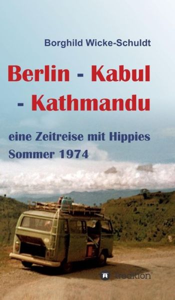 Cover for Wicke-Schuldt · Berlin - Kabul - Kathmand (Book) (2018)