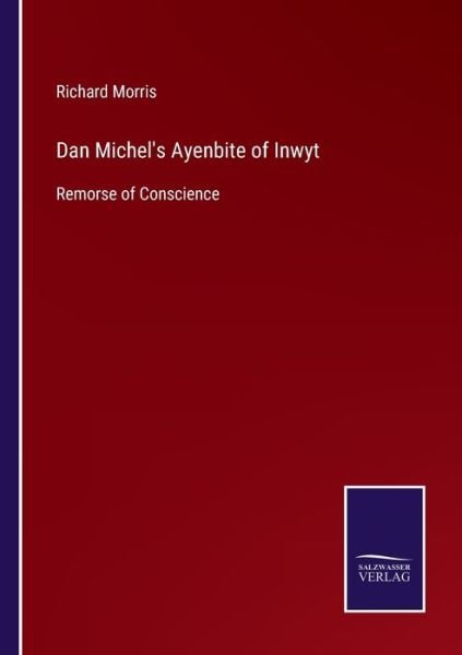 Dan Michel's Ayenbite of Inwyt - Richard Morris - Bücher - Salzwasser-Verlag - 9783752558623 - 19. Januar 2022