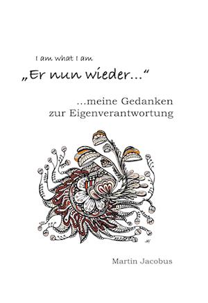 Cover for Martin Jacobus · Er nun wieder...meine Gedanken zur Eigenverantwortung (Hardcover Book) (2022)
