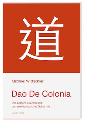 Dao De Colonia - Michael Wittschier - Books - Greven - 9783774309623 - September 8, 2023