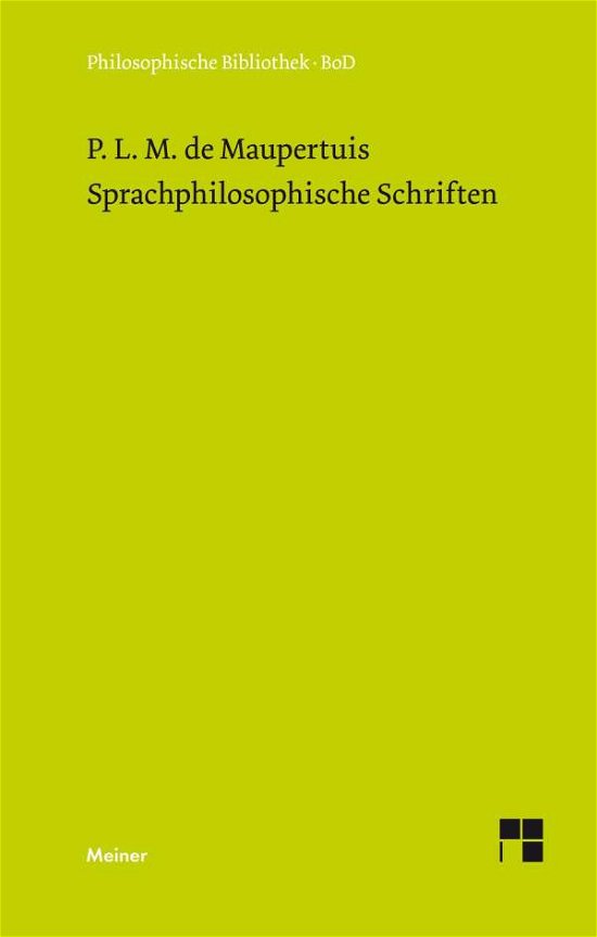 Cover for Pierre Moreau De Maupertuis · Sprachphilosophische Schriften (Philosophische Bibliothek) (German Edition) (Pocketbok) [German edition] (1988)