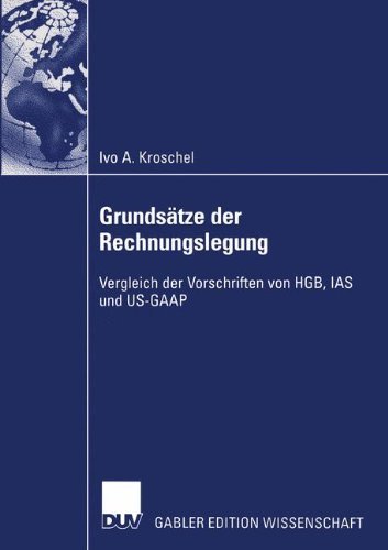 Grundsatze Der Rechnungslegung - Ivo Kroschel - Bøger - Deutscher Universitats-Verlag - 9783824480623 - 24. februar 2004