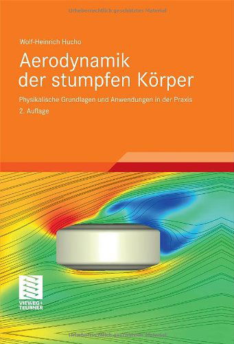 Aerodynamik Der Stumpfen Koerper: Physikalische Grundlagen Und Anwendungen in Der Praxis - Wolf-Heinrich Hucho - Böcker - Springer Fachmedien Wiesbaden - 9783834814623 - 15 september 2011