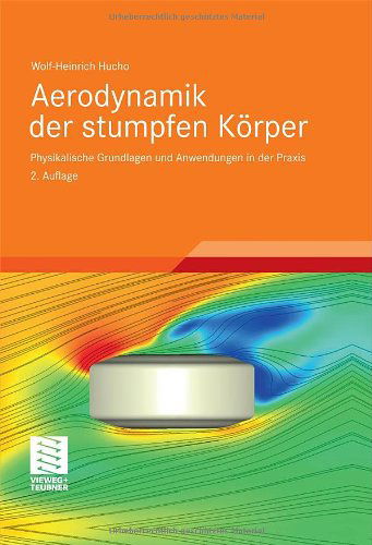 Aerodynamik Der Stumpfen Koerper: Physikalische Grundlagen Und Anwendungen in Der Praxis - Wolf-Heinrich Hucho - Libros - Springer Fachmedien Wiesbaden - 9783834814623 - 15 de septiembre de 2011