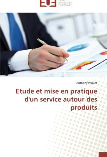 Cover for Anthony Peguet · Etude et Mise en Pratique D'un Service Autour Des Produits (Paperback Book) [French edition] (2018)