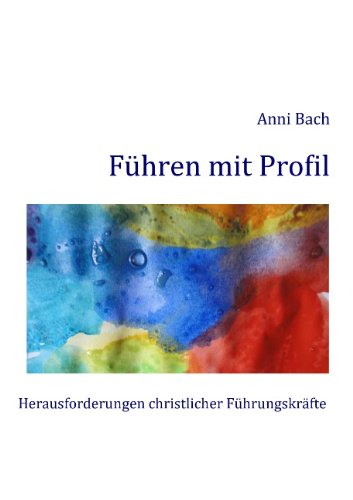 Cover for Anni Bach · Fuhren mit Profil: Herausforderungen christlicher Fuhrungskrafte (Taschenbuch) [German edition] (2011)