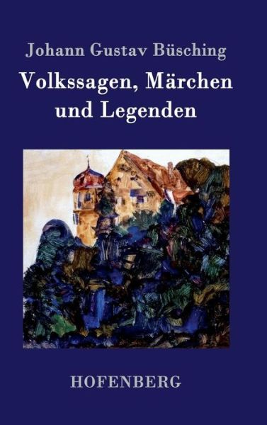 Cover for Johann Gustav Busching · Volkssagen, Marchen Und Legenden (Hardcover Book) (2015)