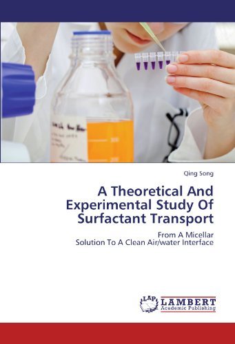 Cover for Qing Song · A Theoretical and Experimental Study of Surfactant Transport: from a Micellar Solution to a Clean Air / Water Interface (Paperback Bog) (2011)