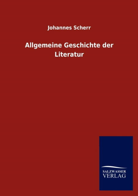 Cover for Johannes Scherr · Allgemeine Geschichte Der Literatur (Paperback Book) [German edition] (2012)