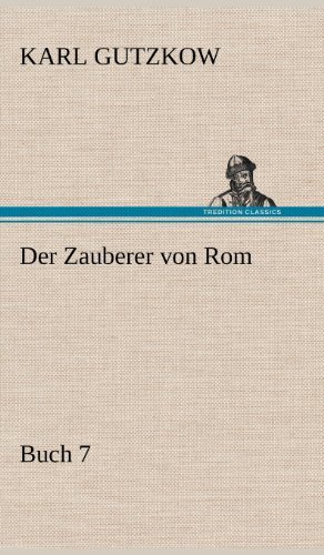 Cover for Karl Gutzkow · Der Zauberer Von Rom, Buch 7 (Hardcover Book) [German edition] (2012)