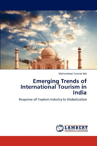 Cover for Mohammad Saleem Mir · Emerging Trends of International Tourism in India: Response of Tourism Industry to Globalization (Paperback Book) (2012)