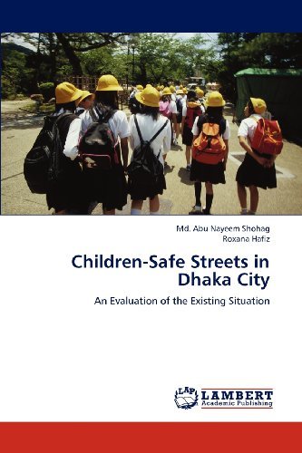 Cover for Roxana Hafiz · Children-safe Streets in Dhaka City: an Evaluation of the Existing Situation (Pocketbok) (2012)