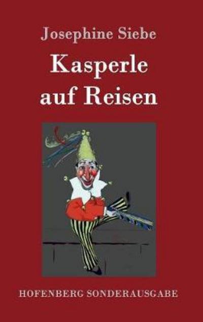 Cover for Siebe · Kasperle auf Reisen (Book) (2016)