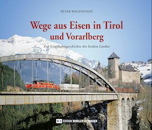 Cover for Peter Wegenstein · Wege aus Eisen in Tirol und Vorarlberg (Book) (2022)