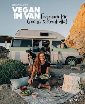 Vegan im Van - Lorena Palombo - Kirjat - Ventil Verlag - 9783955751623 - perjantai 1. lokakuuta 2021