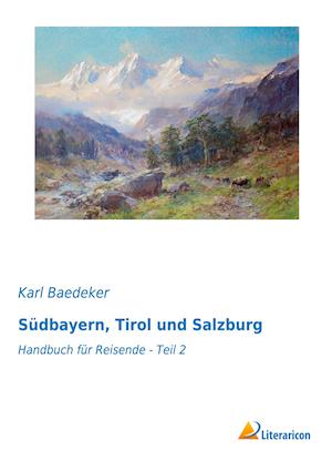 Cover for Baedeker · Südbayern, Tirol und Salzburg (Book)