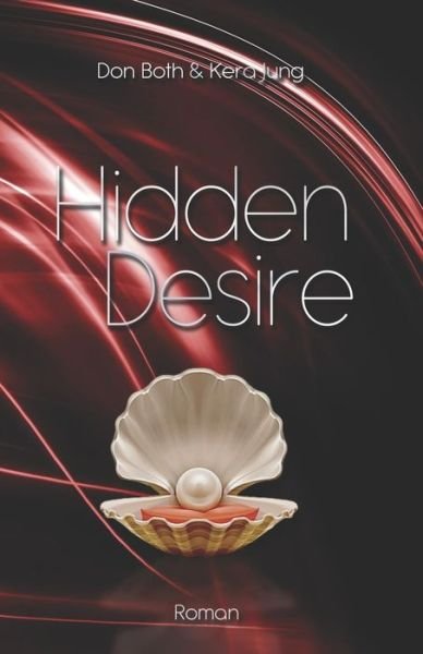 Cover for Kera Jung · Hidden Desire (Pocketbok) (2019)