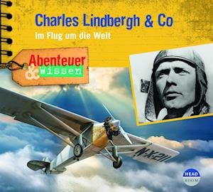 Cover for Martin Herzog · Abenteuer &amp; Wissen: Charles Lindbergh &amp; Co (Audiobook (CD)) (2024)