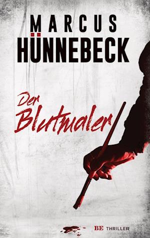 Cover for Marcus Hünnebeck · Der Blutmaler (Paperback Book) (2022)