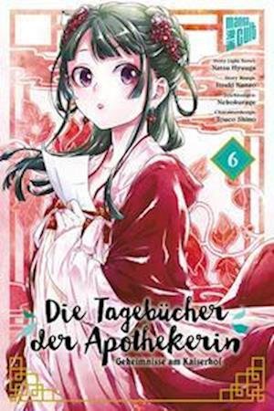 Cover for Natsu Hyuuga · Die Tagebücher der Apothekerin - Geheimnisse am Kaiserhof 6 (Bog) (2022)