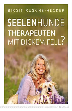 Cover for Birgit Rusche-Hecker · Seelenhunde – Therapeuten mit dickem Fell? (Book) (2023)