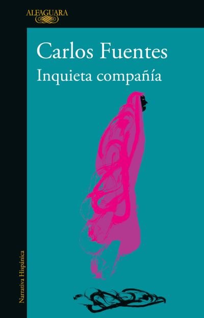 Cover for Carlos Fuentes · Inquieta Compa??a / Disturbing Company (N/A) (2022)