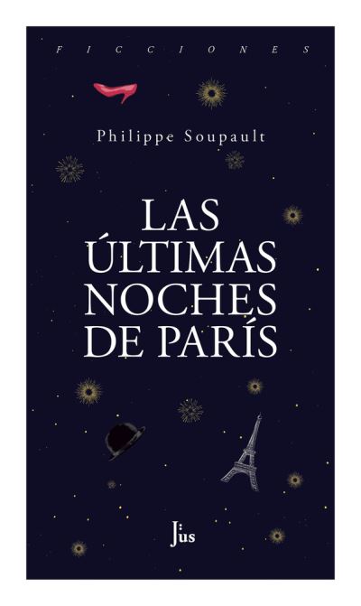 Las Ultimas Noches de Paris - Philippe Soupault - Książki - Malpaso Editorial - 9786079409623 - 1 lipca 2019