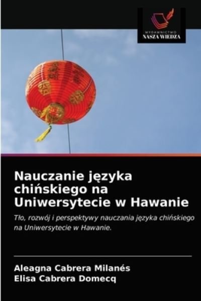 Cover for Aleagna Cabrera Milanés · Nauczanie j?zyka chi?skiego na Uniwersytecie w Hawanie (Paperback Book) (2021)
