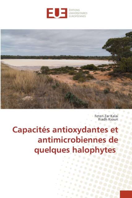 Cover for Feten Zar Kalai · Capacits antioxydantes et antimicrobiennes de quelques halophytes (Pocketbok) (2022)