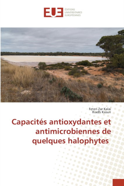 Cover for Feten Zar Kalai · Capacits antioxydantes et antimicrobiennes de quelques halophytes (Paperback Book) (2022)