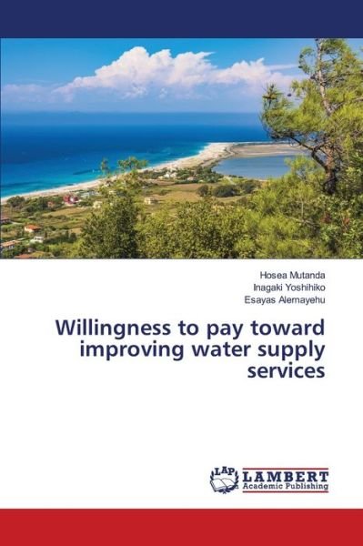 Cover for Hosea Mutanda · Willingness to pay toward improving water supply services (Taschenbuch) (2021)