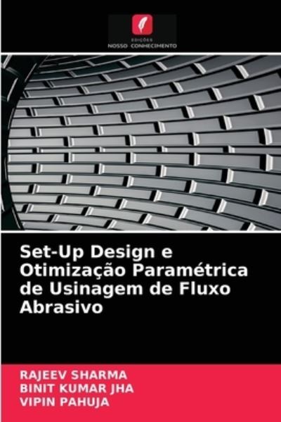 Cover for Rajeev Sharma · Set-Up Design e Otimizacao Parametrica de Usinagem de Fluxo Abrasivo (Paperback Book) (2021)