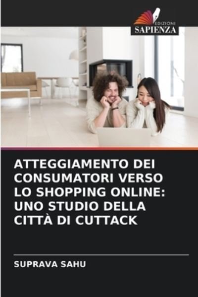 Cover for Suprava Sahu · Atteggiamento Dei Consumatori Verso Lo Shopping Online (Paperback Book) (2021)