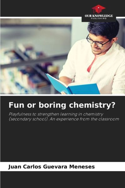 Cover for Juan Carlos Guevara Meneses · Fun or boring chemistry? (Paperback Book) (2021)