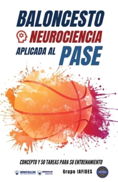 Cover for Grupo Iafides · Baloncesto. Neurociencia aplicada al pase (Taschenbuch) (2020)