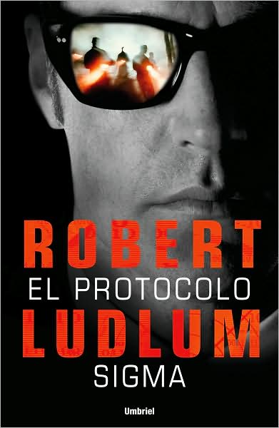 Cover for Robert Ludlum · Protocolo Sigma, El (Paperback Book) [Spanish, Tra edition] (2009)