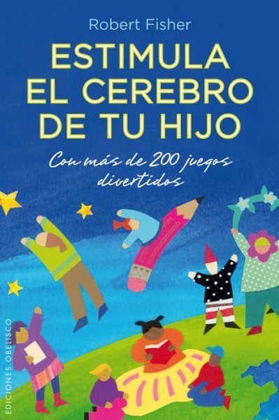 Cover for Robert Fisher · Estimula El Cerebro De Tu Hijo (Taschenbuch) [Spanish edition] (2013)